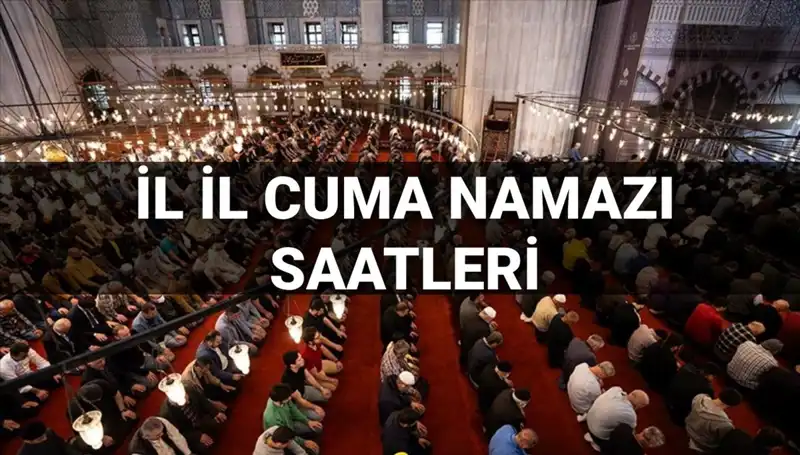 Cuma Namazı Vakitleri: 11 Temmuz'da Hangi Saatlerde Kılınacak?