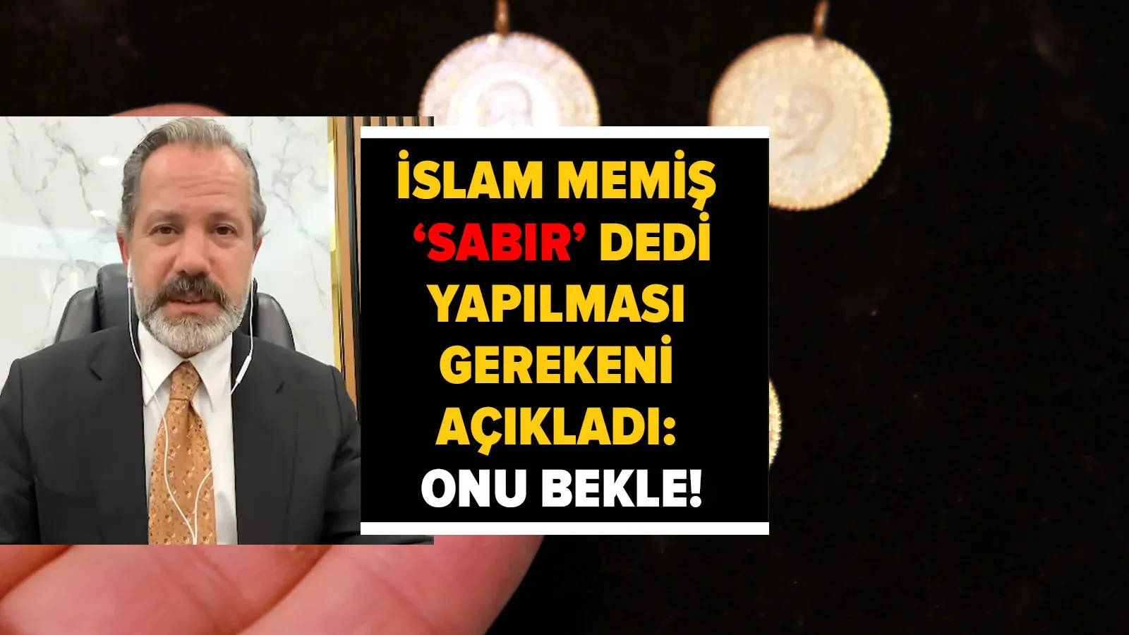 İslam Memiş: "Sabır" Dedi ve Uyardı: "Onu Bekle!"