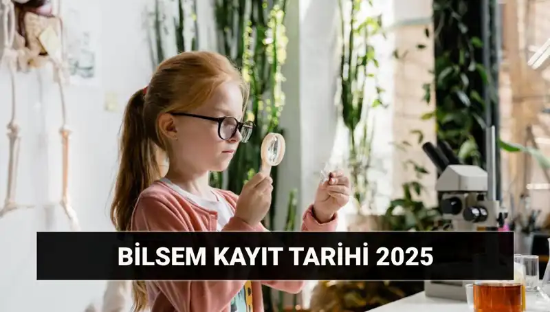 BİLSEM 2025 Bireysel Değerlendirme Sonuçları ve Kayıt Tarihleri Açıklandı!