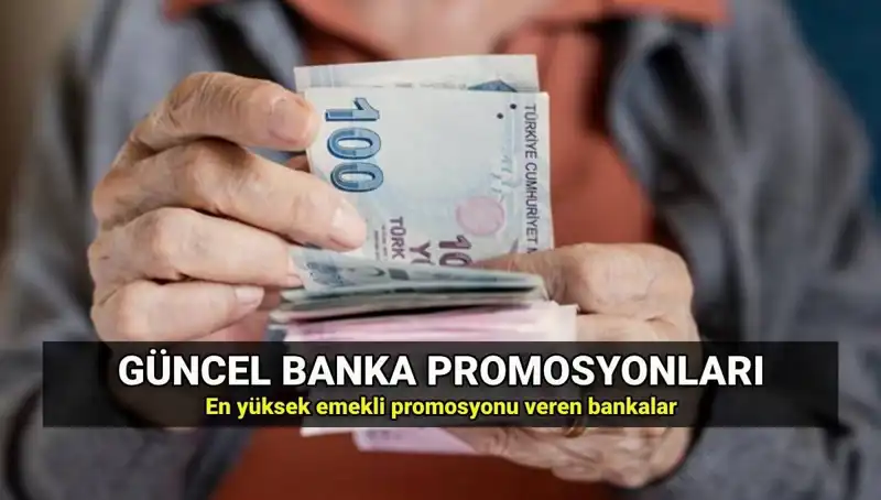 2025'te Emekli Promosyonları Ne Kadar? En Yüksek Tutarlar Hangi Bankalarda?