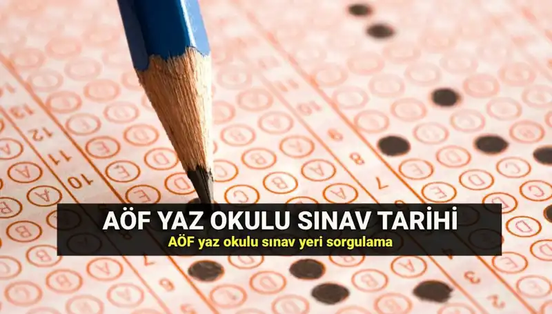 AÖF Yaz Okulu Sınav Yerleri Açıklandı! Detayları Kaçırmayın!